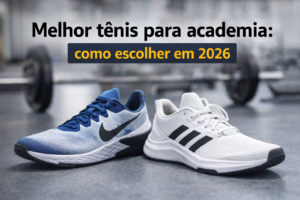 Melhor tênis para academia em 2026
